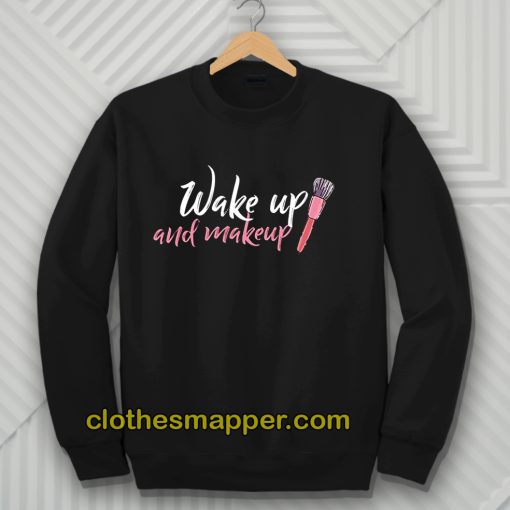 WAKE UP Make-up Sweatshirt