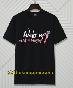 WAKE UP Make-up T-shirt