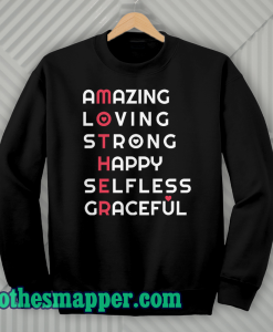 Amazing Loving Strong Happy Selfless Graceful Sweatshirt