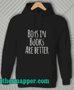 Boys In Books Are Better Hoodie