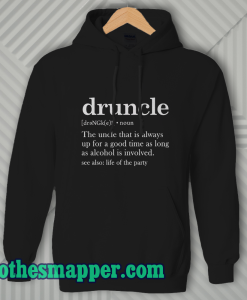 Druncle Drunk Uncle Hoodie