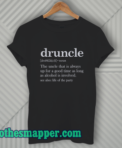 Druncle Drunk Uncle T-Shirt