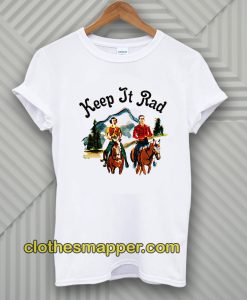 Keep It Rad T-Shirt