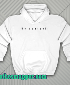 Be Yourself Hoodie