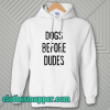 Dogs Before Dudes Hoodie