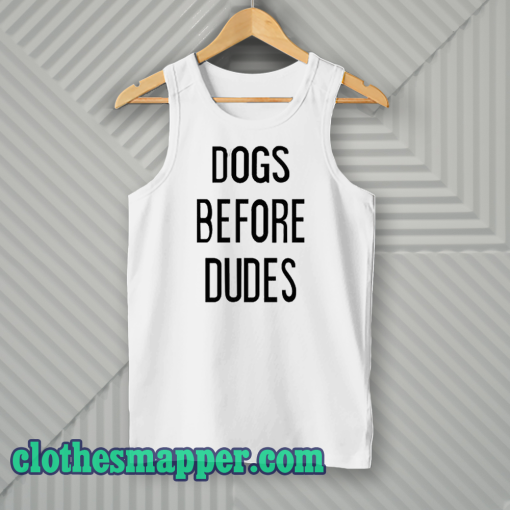 Dogs Before Dudes Tanktop