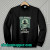 I See Humans But No Humanity Sweatshirt