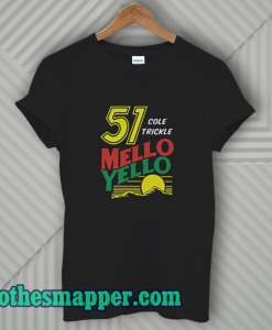 Mello Yello T-Shirt