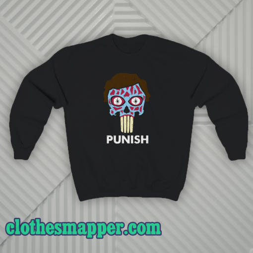 They Punish - They Live Sweatshirt