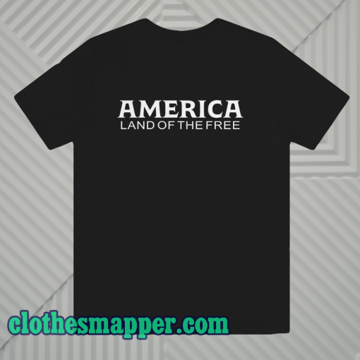 Chris Pratt America Land Of The Free T-Shirt