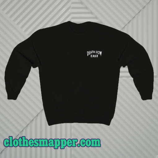 Death Row East Sweatshirt