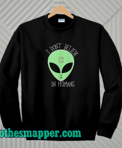 I-Don't-Believe-In-Human-Sweatshirt