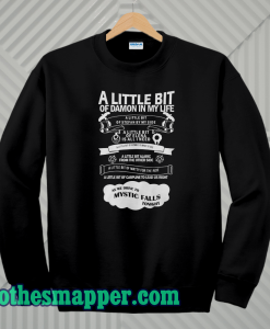 The vampire diaries a little bit of damon In My Life Sweatshirt