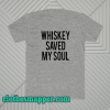 Whiskey Saved My Soul T-Shirt