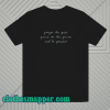 forget the past t-shirt