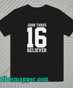 john three 16 believer t-shirt