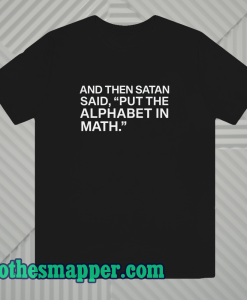 And The Satan Said Unisex T-shirt