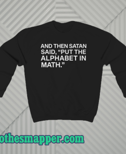 And The Satan Said Unisex sweatshirt