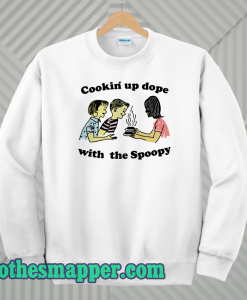 Cookin up dope with the spoopy sweatshirt