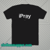 I-pray Christian T-Shirt