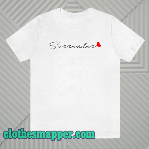 Love surrender t-shirt Unisex adult