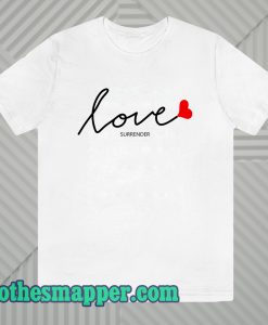 Love surrender t-shirt Unisex adult tshirt