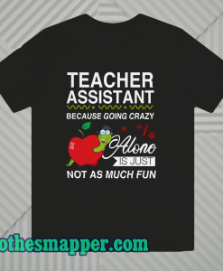 Teacher Assistant Tshirt