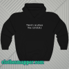 There is no place hoodie