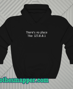 There is no place hoodie