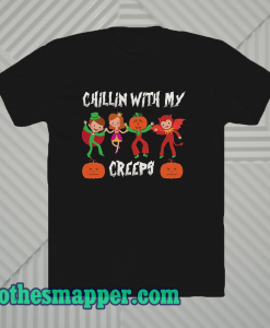 Chillin With My Creeps T Shirt