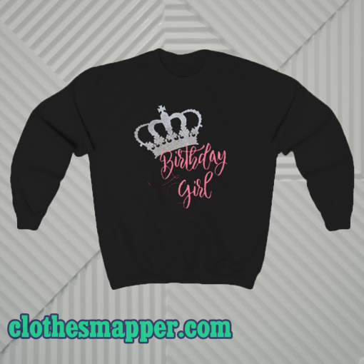 Crown birthday girl sweatshirt
