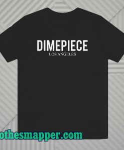 Dimepiece T Shirt