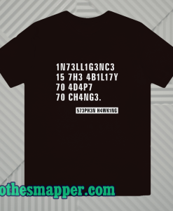 Intelligence Stephen Hawking Quotes T-Shirt