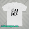 Wild one t shirt