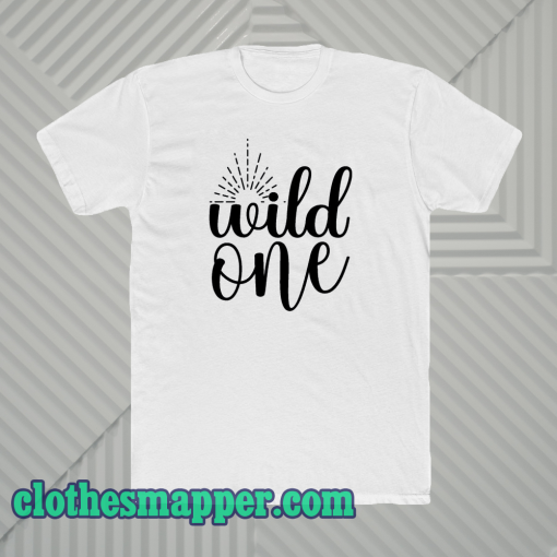 Wild one t shirt