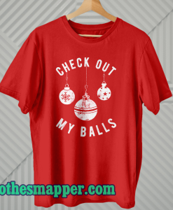 Check Out My Balls T Shirt