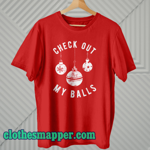 Check Out My Balls T Shirt