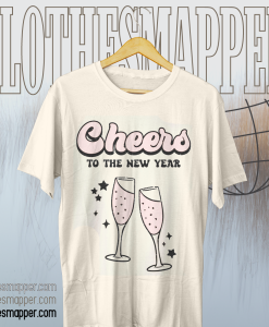 Cheers To The New Year Shirt TPKJ1