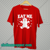 Eat Me T Shirt