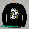 Ho Ho Ho Sweatshirts