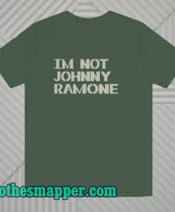 I'm Not Johnny Ramone T-Shirt