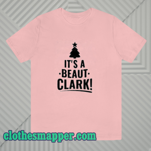 It's a Beaut Clark T Shirt