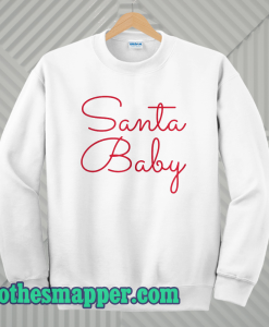 Santa Baby's Sweatshirt