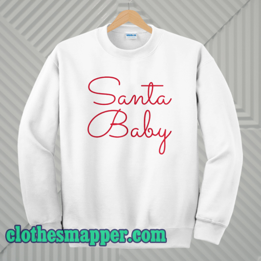 Santa Baby's Sweatshirt