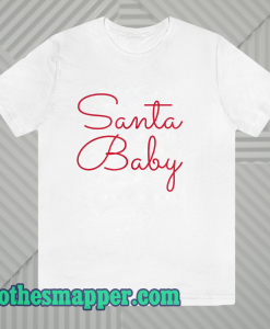 Santa Baby's T Shirt