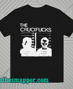 The Crucifucks T Shirt