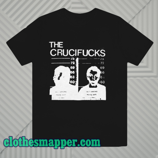 The Crucifucks T Shirt