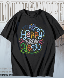 Vibrant Happy New Year T Shirt TPKJ1