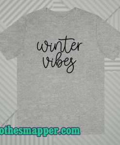 Winter Vibes T Shirt