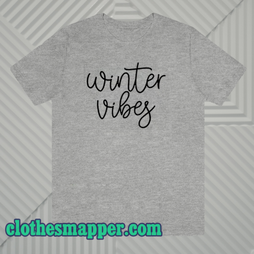 Winter Vibes T Shirt